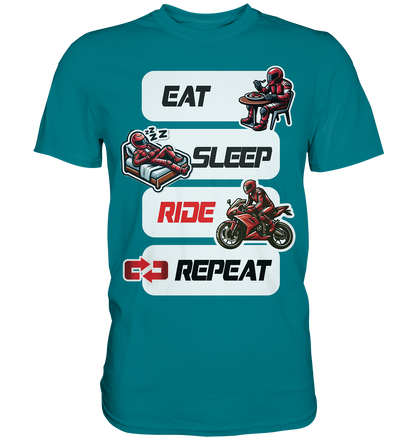 Eat Sleep Ride Repeat  - lustiger Biker Spruch - Premium Shirt
