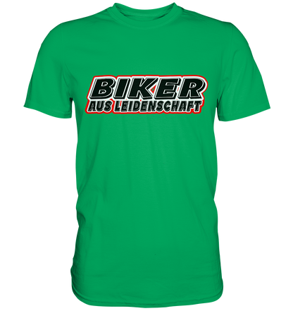 Biker aus Leidenschaft - Premium Shirt