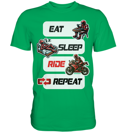 Eat Sleep Ride Repeat  - lustiger Biker Spruch - Premium Shirt