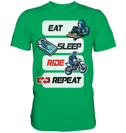 Eat Sleep Ride Repeat  - lustiger Biker Spruch Motocross - Premium Shirt