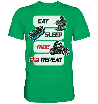 Eat Sleep Ride Repeat  - lustiger Biker Spruch Chopper - Premium Shirt