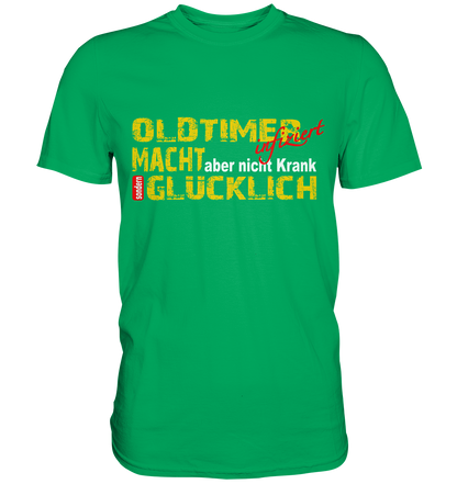 Oldtimer macht Glücklich - Premium Shirt
