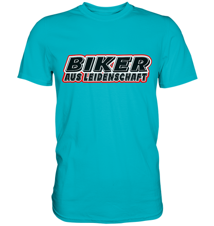 Biker aus Leidenschaft - Premium Shirt