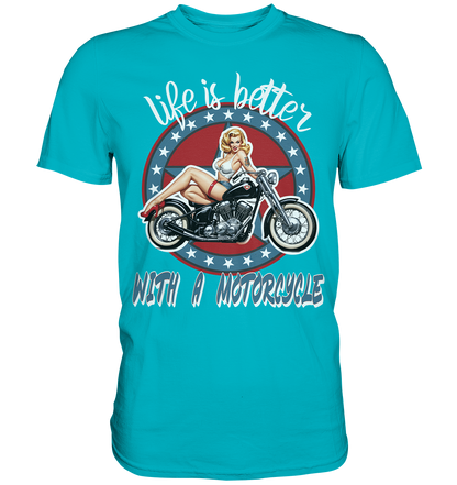 life is better with a motorcycle - Retro Design III - Premium Shirt