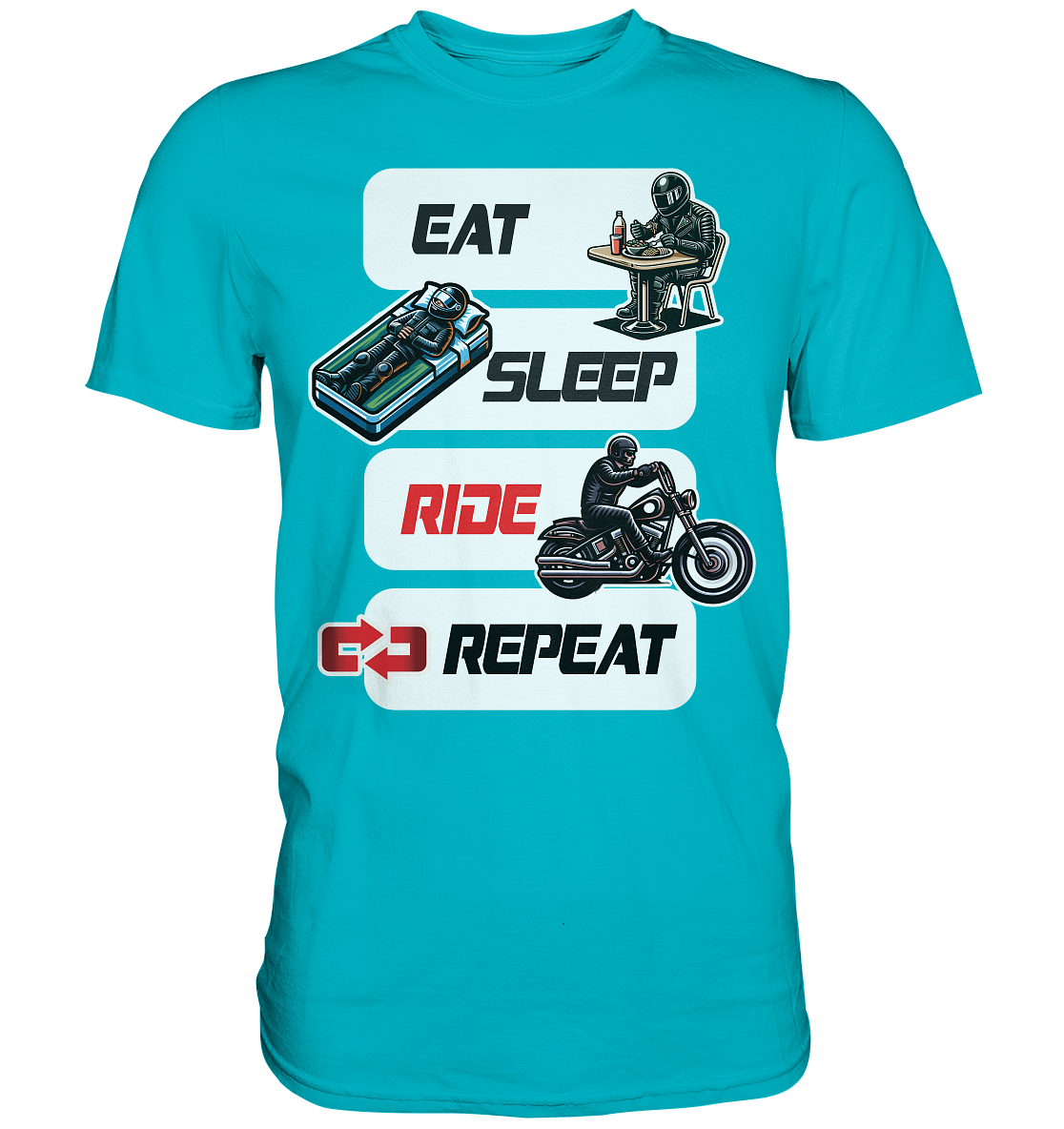 Eat Sleep Ride Repeat  - lustiger Biker Spruch Chopper - Premium Shirt