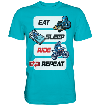 Eat Sleep Ride Repeat  - lustiger Biker Spruch Motocross - Premium Shirt
