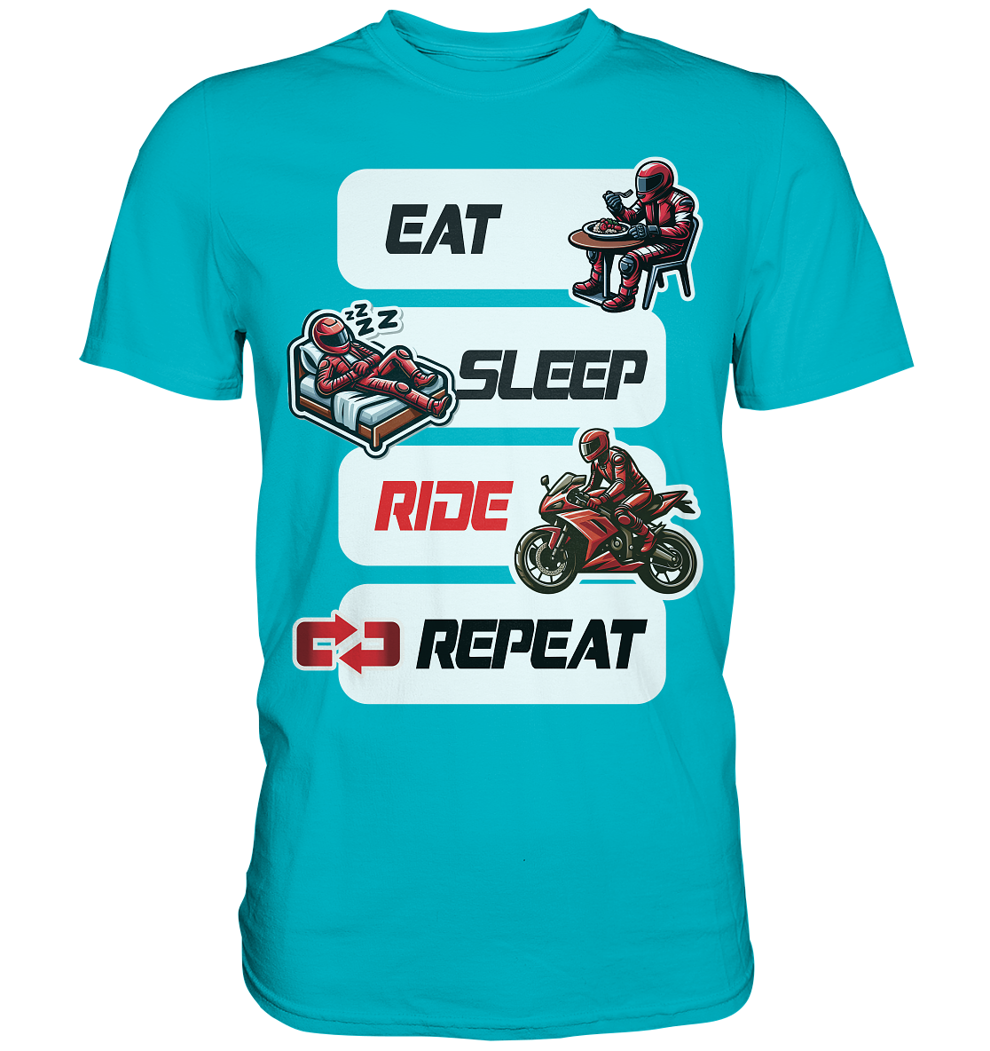 Eat Sleep Ride Repeat  - lustiger Biker Spruch - Premium Shirt