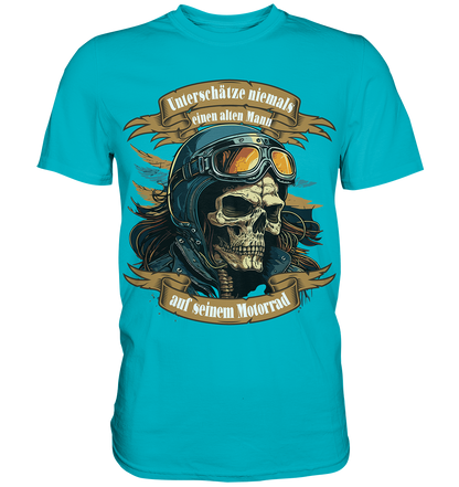 Unterschätze niemals einen alten Mann auf seinem Motorrad - Premium Shirt
