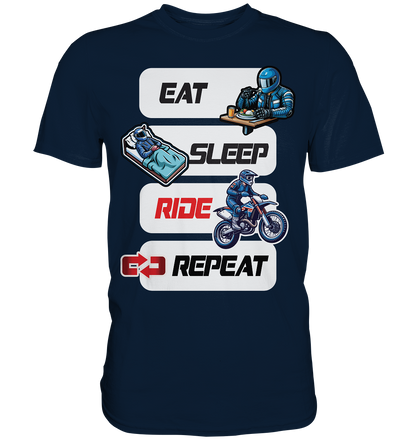 Eat Sleep Ride Repeat  - lustiger Biker Spruch Motocross - Premium Shirt