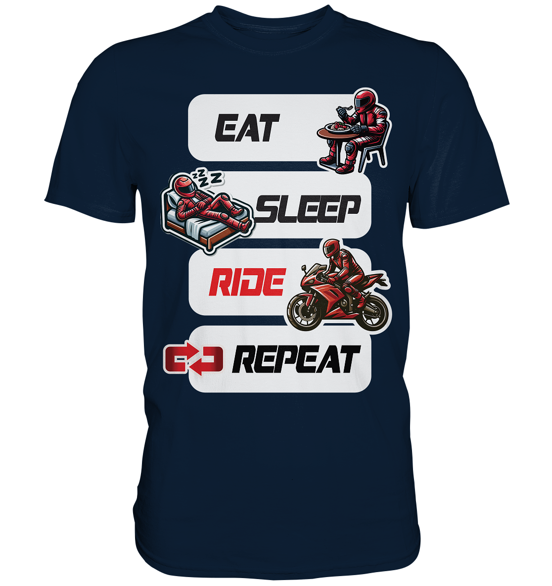 Eat Sleep Ride Repeat  - lustiger Biker Spruch - Premium Shirt