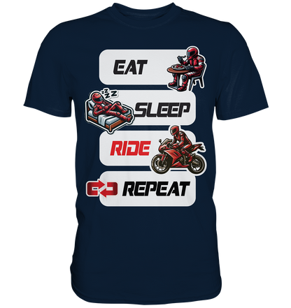 Eat Sleep Ride Repeat  - lustiger Biker Spruch - Premium Shirt