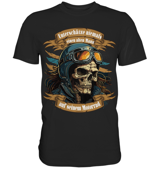 Unterschätze niemals einen alten Mann auf seinem Motorrad - Premium Shirt