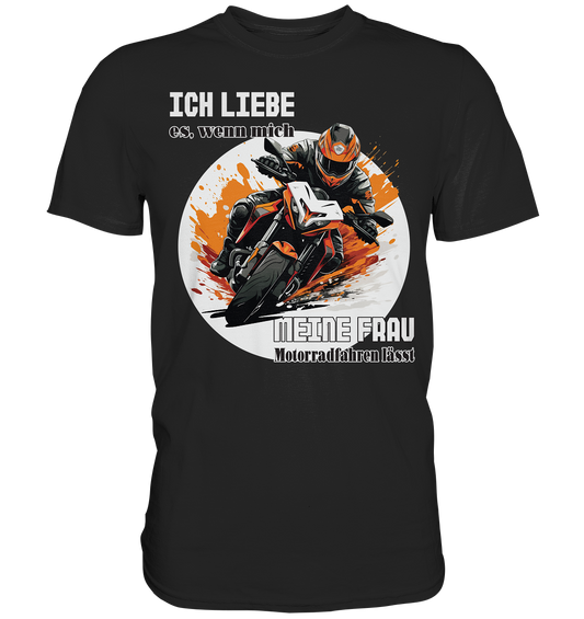 Ich liebe meine Frau - lustiger Biker Spruch  - Premium Shirt