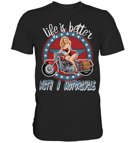 life is better with a motorcycle - Retro Design II - Premium Shirt
