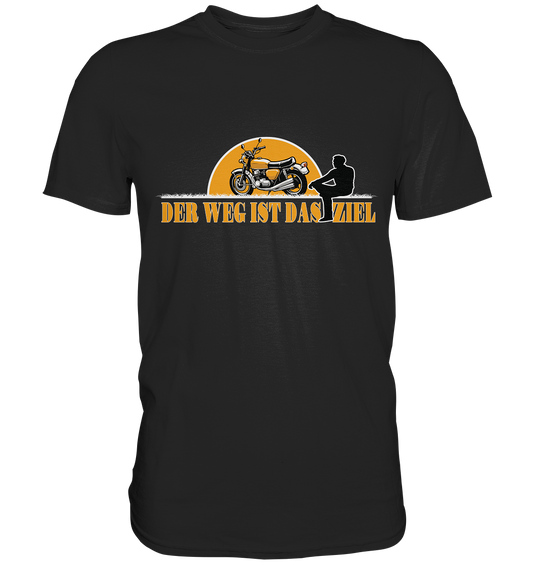 Der Weg ist das Ziel - Spruch für Biker - Premium Shirt