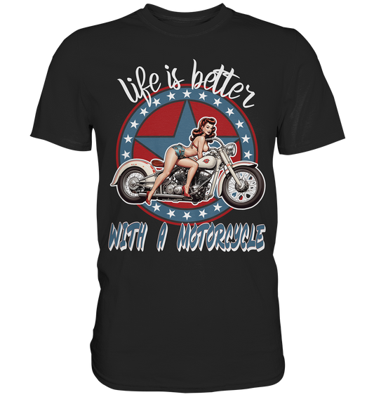 life is better with a motorcycle - Retro Design I - Premium Shirt