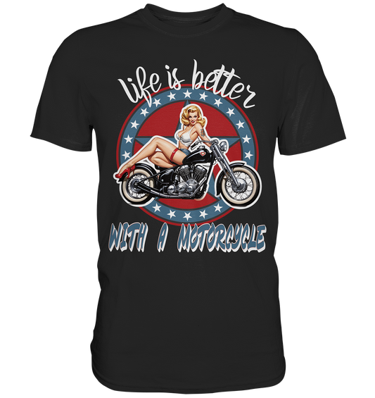 life is better with a motorcycle - Retro Design III - Premium Shirt