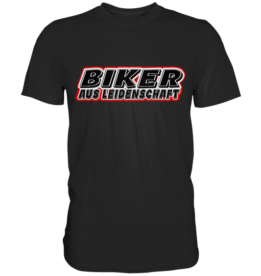 Biker aus Leidenschaft - Premium Shirt