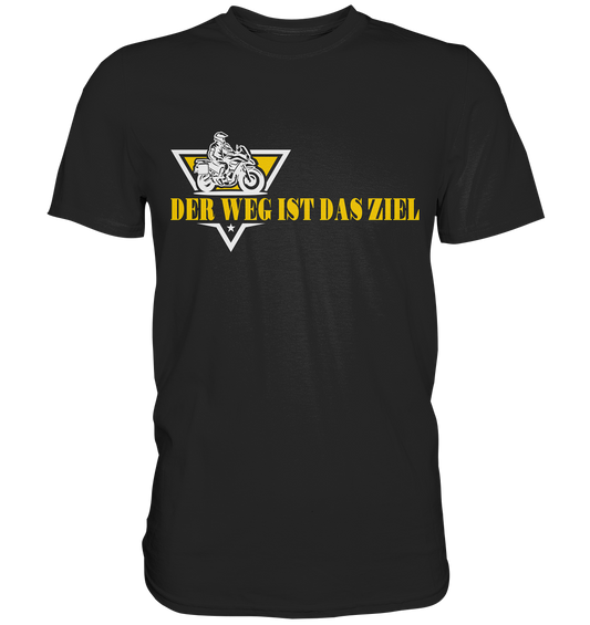 Der Weg ist das Ziel - Spruch für Biker - Premium Shirt