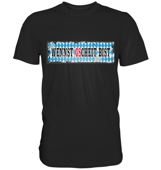 wennst GScheit bist - Spruch für bayrische Adventure Biker - Premium Shirt