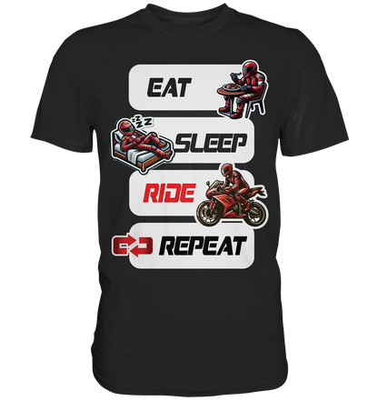 Eat Sleep Ride Repeat  - lustiger Biker Spruch - Premium Shirt