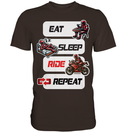 Eat Sleep Ride Repeat  - lustiger Biker Spruch - Premium Shirt