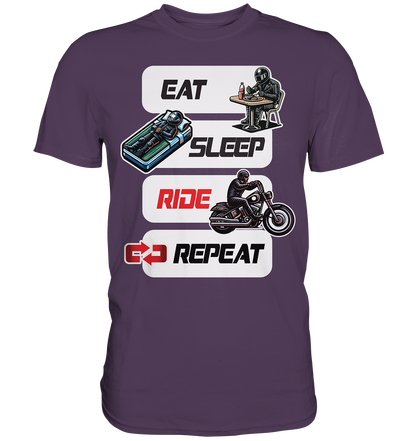 Eat Sleep Ride Repeat  - lustiger Biker Spruch Chopper - Premium Shirt