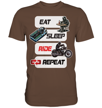 Eat Sleep Ride Repeat  - lustiger Biker Spruch Chopper - Premium Shirt