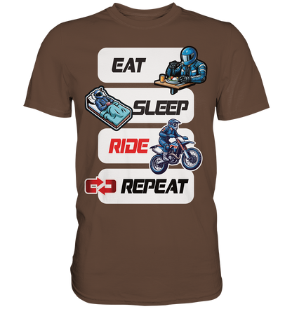 Eat Sleep Ride Repeat  - lustiger Biker Spruch Motocross - Premium Shirt