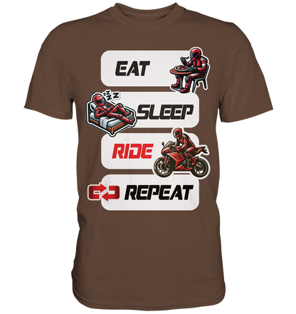 Eat Sleep Ride Repeat  - lustiger Biker Spruch - Premium Shirt