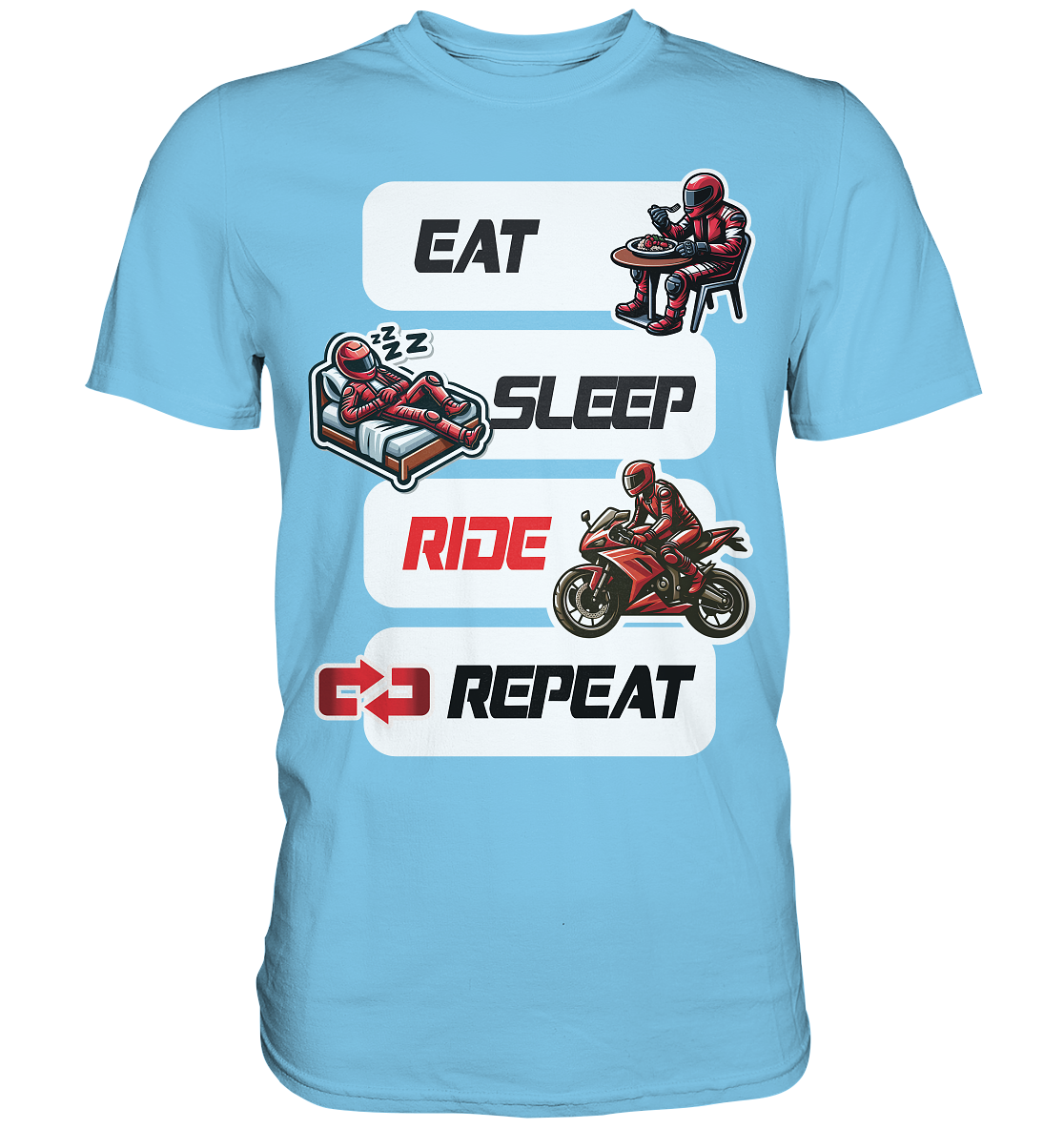 Eat Sleep Ride Repeat  - lustiger Biker Spruch - Premium Shirt