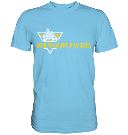 Der Weg ist das Ziel - Spruch für Biker - Premium Shirt