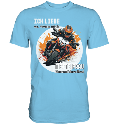Ich liebe meine Frau - lustiger Biker Spruch  - Premium Shirt