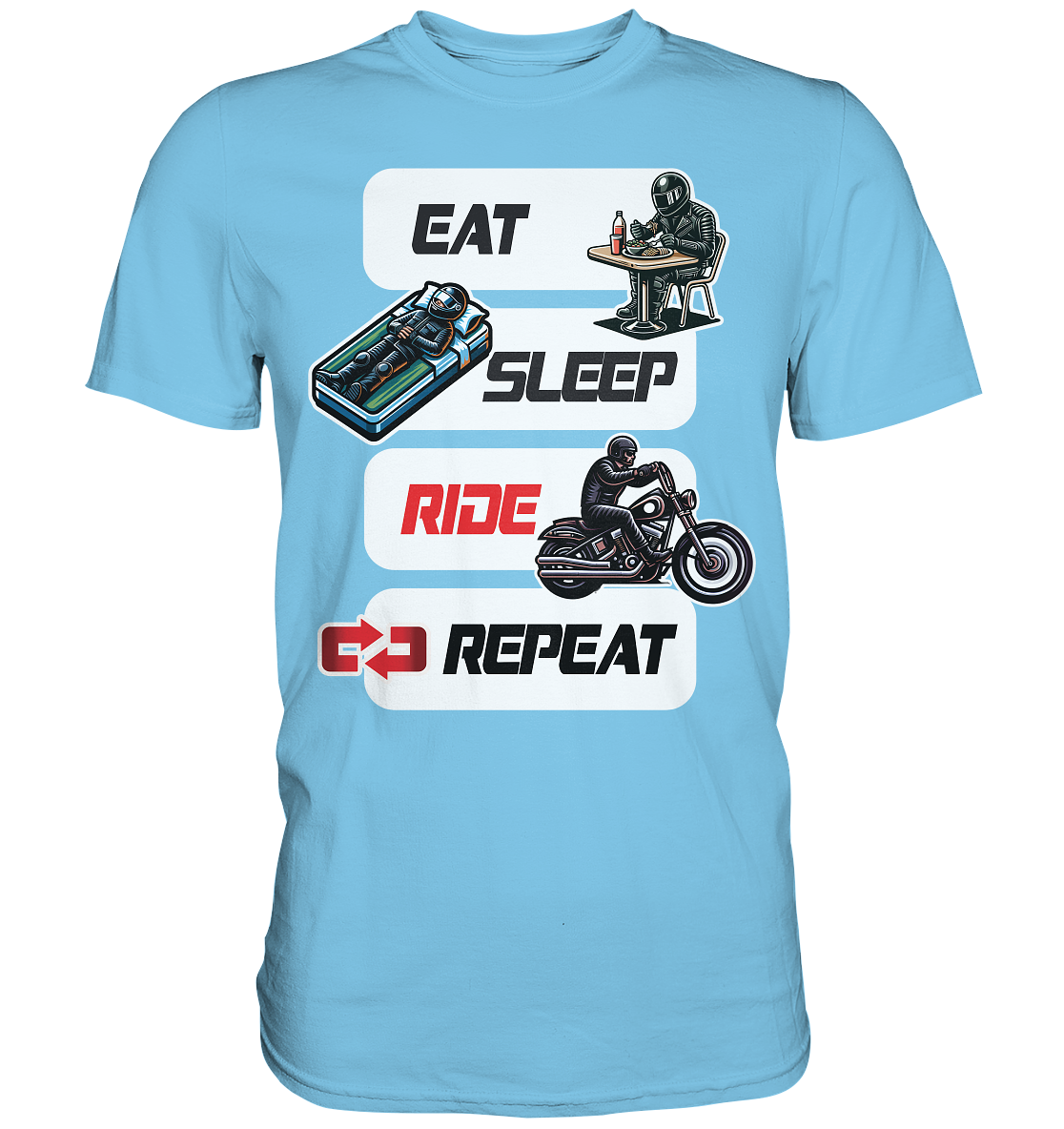Eat Sleep Ride Repeat  - lustiger Biker Spruch Chopper - Premium Shirt