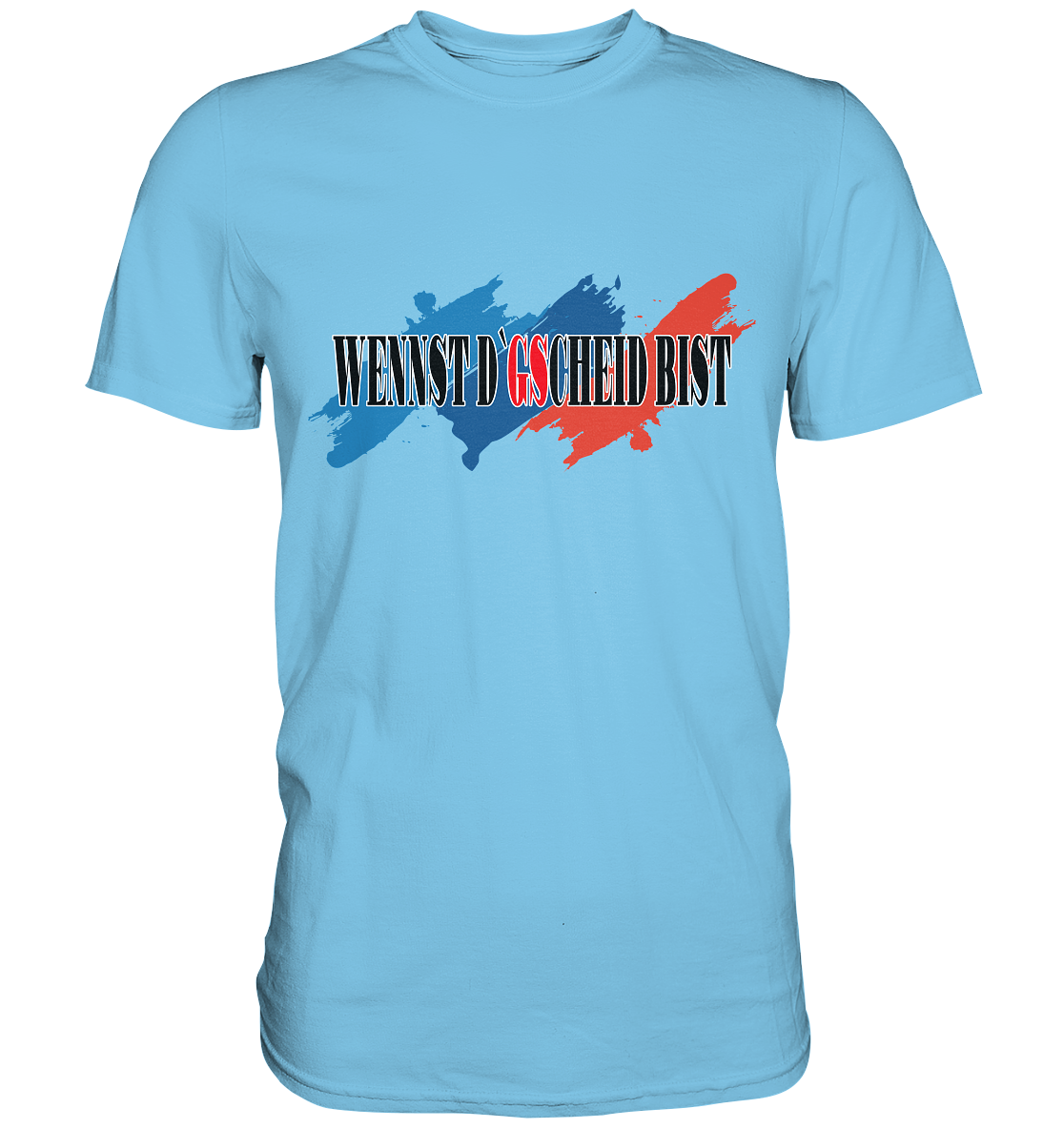 wennst GScheit bist - Spruch für bayrische Adventure Biker 3-farbig - Premium Shirt