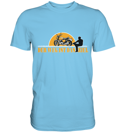 Der Weg ist das Ziel - Spruch für Biker - Premium Shirt