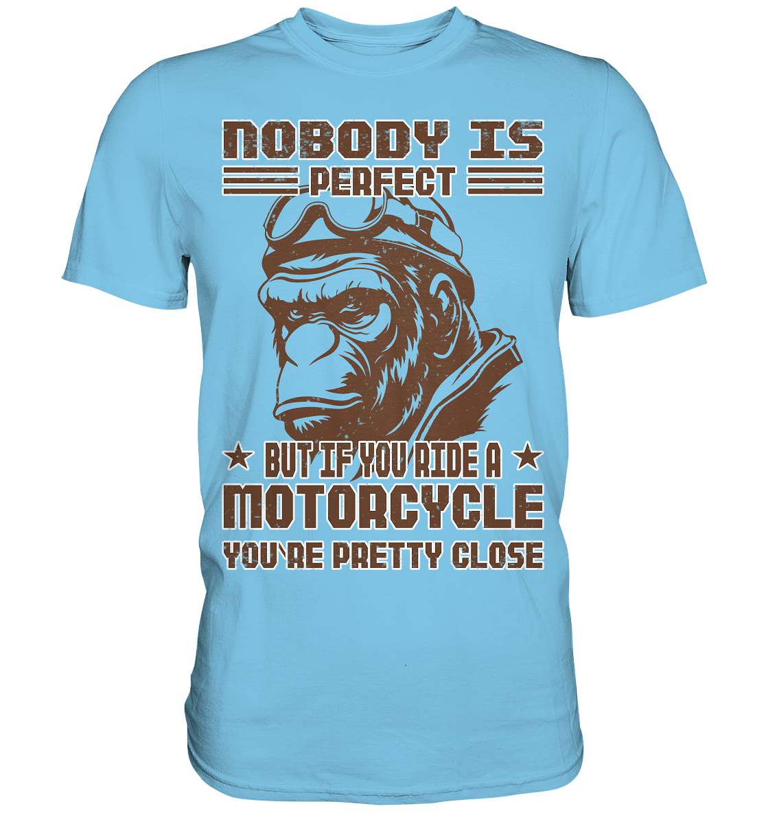 Nobody is Perfect - Motorcycle  - Premium Shirt