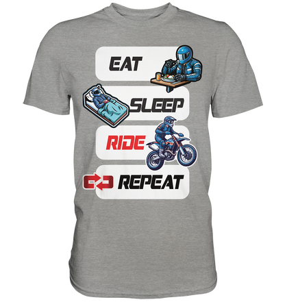 Eat Sleep Ride Repeat  - lustiger Biker Spruch Motocross - Premium Shirt