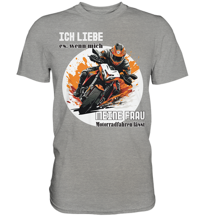 Ich liebe meine Frau - lustiger Biker Spruch  - Premium Shirt