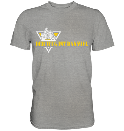 Der Weg ist das Ziel - Spruch für Biker - Premium Shirt