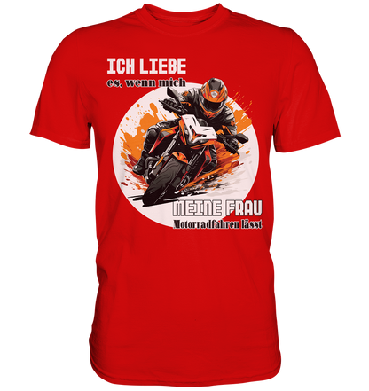 Ich liebe meine Frau - lustiger Biker Spruch  - Premium Shirt