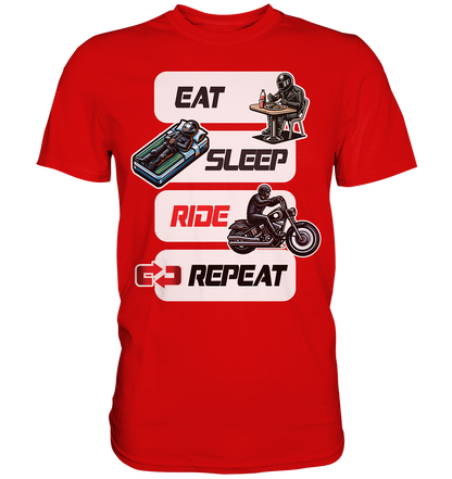 Eat Sleep Ride Repeat  - lustiger Biker Spruch Chopper - Premium Shirt