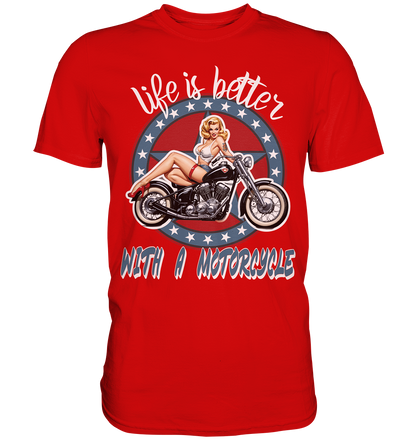 life is better with a motorcycle - Retro Design III - Premium Shirt