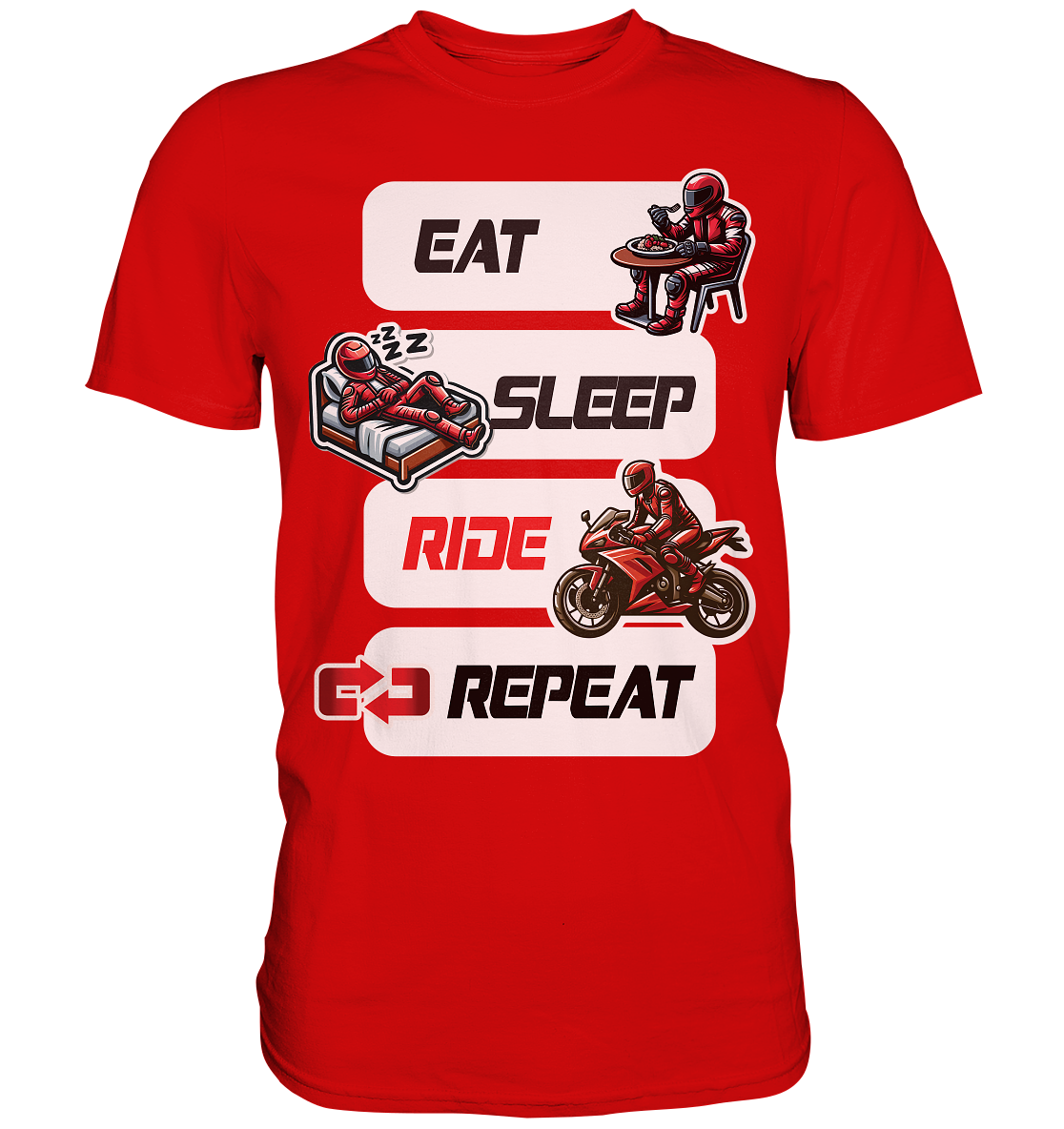 Eat Sleep Ride Repeat  - lustiger Biker Spruch - Premium Shirt