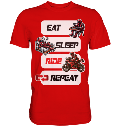 Eat Sleep Ride Repeat  - lustiger Biker Spruch - Premium Shirt