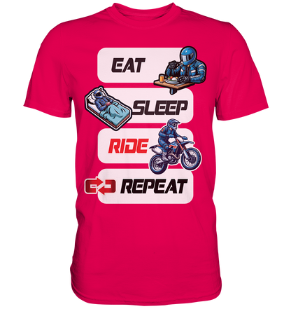 Eat Sleep Ride Repeat  - lustiger Biker Spruch Motocross - Premium Shirt
