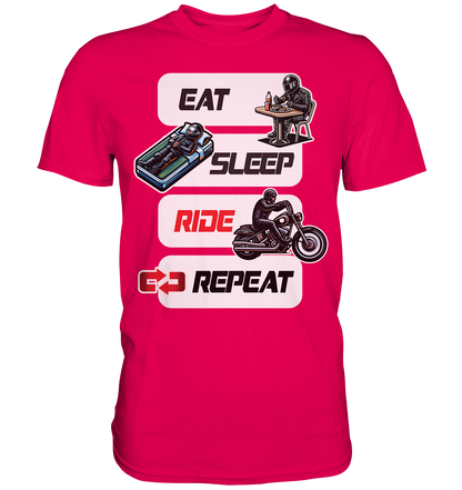 Eat Sleep Ride Repeat  - lustiger Biker Spruch Chopper - Premium Shirt