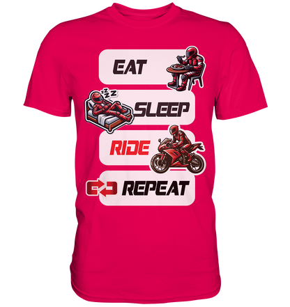 Eat Sleep Ride Repeat  - lustiger Biker Spruch - Premium Shirt