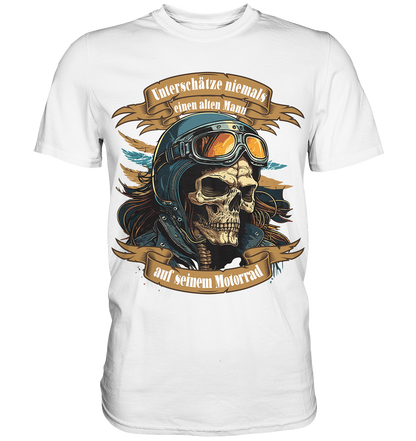 Unterschätze niemals einen alten Mann auf seinem Motorrad - Premium Shirt