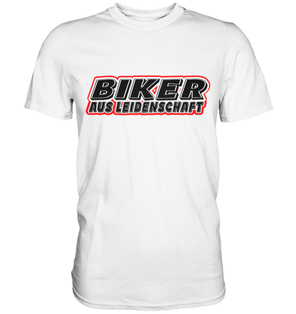Biker aus Leidenschaft - Premium Shirt